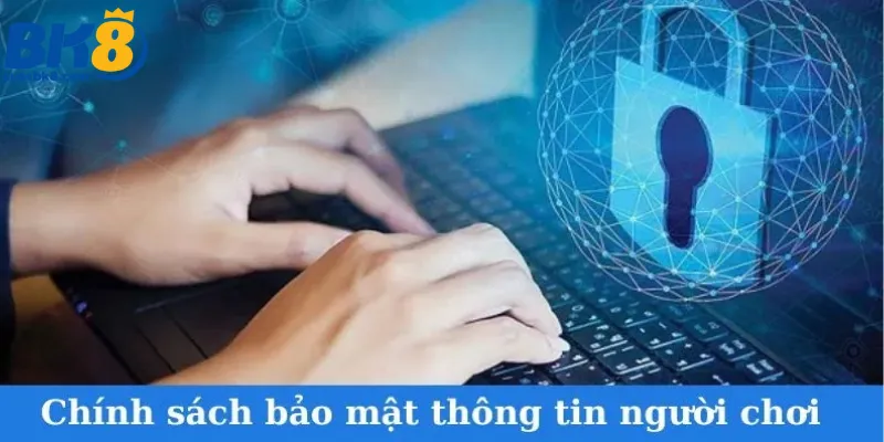 chinh-sach-bao-mat-thong-tin-nguoi-choi