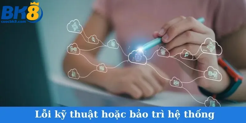 link-vao-bk8-loi-ky-thuat-hoac-bao-tri-he-thong_3